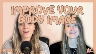 5 Ways You Can Improve Your Body Image!