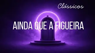 Ainda que a figueira - (ICM) Releitura Moderna IA 