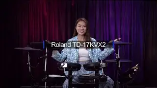 Roland TD-17KVX2 Overview by Rachel Wan
