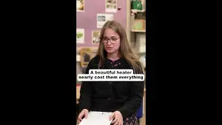 A beautiful heater nearly cost them everything