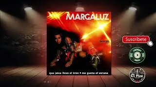 Margaluz - Qué jaleo lleva el tren / Me gusta el verano
