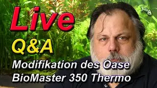 LIVE - mit Q&A - Modifikation Oase BioMaster 350 Thermo zum Diffusionsfilter Light + VERLOSUNG