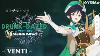 DRUNK DAZED-ENHYPEN| Venti AMV| Genshin Impact| ☆Yena☆