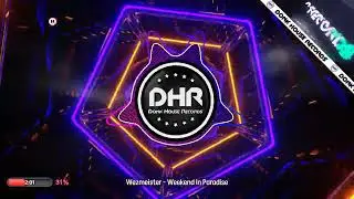 Wezmeister - Weekend In Paradise - DHR UK Bounce 🔥
