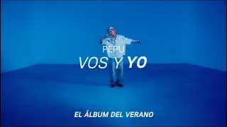 4. PEPU - VOS Y YO (Visualizer) (Prod. Pizzu)