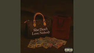 She Don't Love Nobody (feat. 61CT)