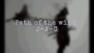 Path of the wind - J-A-C