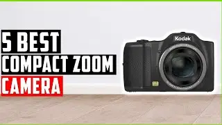 ✅Best Compact Zoom Camera 2022-Top 5 Compact Zoom Camera Reviews