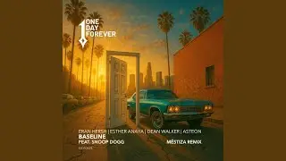 Baseline (Feat. Snoop Dogg) (Mëstiza Extended Remix)