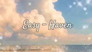 Easy - Haven (lyrics)