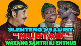Wayang Santri Ki Enthus Terlucu Di Dunia Santri Murtad