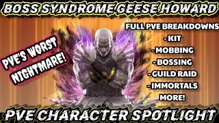 Boss Syndrome Geese Howard - PVE Character Spotlight: Kit, Mobs, Bosses, Guild Raid, MORE!