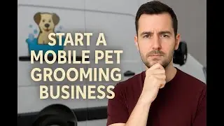 Start a Mobile Pet Grooming Business for $15K &mdash; Earn Steady Monthly Income