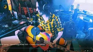 Bob Spring - Live at Home Studio 2021 - Cowards and thieves (Original)