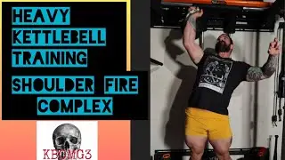 Heavy Kettlebell  Workout : 90 lb KBOMG Shoulder Fire Complex