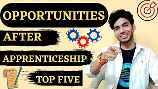 Best Opportunities After Apprenticeship | What After Apprenticeship | Jobs After Apprenticeship 2022