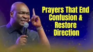 NEW WEEK Prayers That End Confusion & Restore Direction into your life | APOSTLE JOSHUA SELMAN 