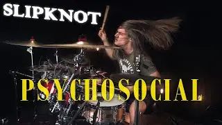Slipknot - Psychosocial - Drum Cover