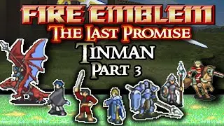 Fire Emblem The Last Promise Tinman Part 3: 