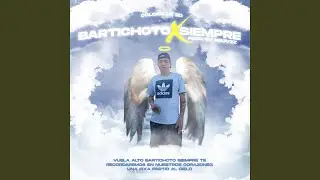 Bartichoto X Siempre