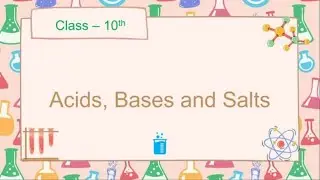 Acids,bases and salts Class 10, Class 10 acid base and salts ,Indicators ,weak acid and strong acid