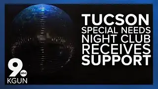 Special needs nightclub in Tucson attracts more attendees and community support
