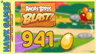 Angry Birds Blast Level 941 - 3 Stars Walkthrough, No Boosters