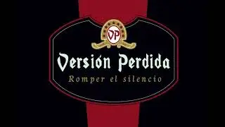 Versi&oacute;n Perdida - Vuelve la oscuridad