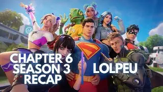 CHAPTER 6 SEASON 3 RECAP | LOLPEU