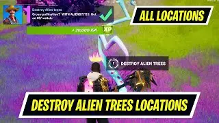 Destroy alien trees fortnite locations