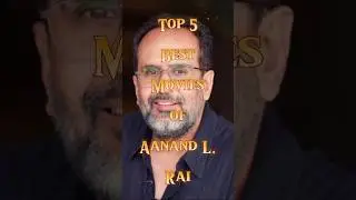 Top 5 Best Movies of Aanand L. Rai #youtubeshorts #movies