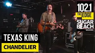 Texas King - Chandelier (Live at the Edge)