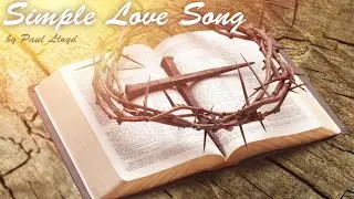 Simple Love Song   by Paul Lloyd