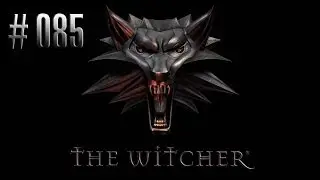 [Let's Play] The Witcher [085]