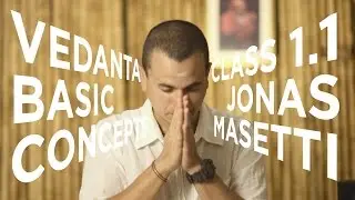 VEDANTA Basic Concepts - Class 1.1 | by Jonas Masetti