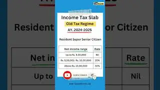 Income Tax slab for Super senior citizen | Tax slab old tax regime AY 2024-25 | Super senior citizen