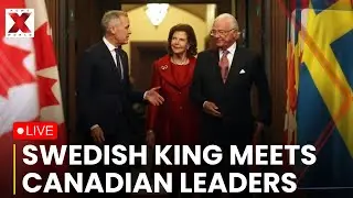 Sweden King Carl XVI Gustaf LIVE: Swedish King Meets Canadian Leaders At State Dinner | NewsX World