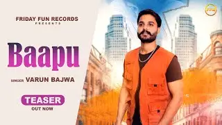 Baapu - Official Teaser | Varun Bajwa | New Haryanvi Song | Latest Punjabi Song | #songpromo