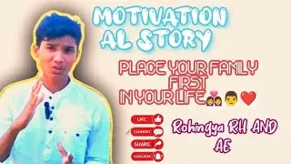 MOTIVATIONAL STORY।।। Space your family first @RohingyaVision @ArakanTimes914 #mujiburrahman