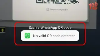 No valid QR code detected whatsapp web error | Fix no valid qr code detected whatsapp