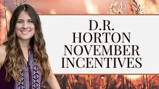 DR Horton | Gobble Up the Savings | November 2019 Incentives | Buying New Construction Inventory