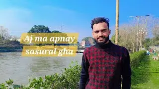 Aj ma apnay sasural gha // or hum ny BRB nahar dakhi 🥰😍😇 or hum ny bohat maza kya &hearts;️