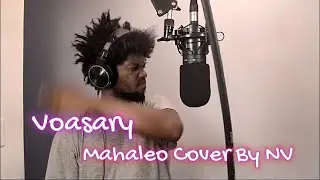 Voasary Mahaleo Cover by NV