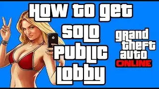How to make Solo public lobby GTA 5 Online Glitch