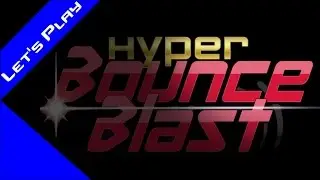 Hyper Bounce Blast - Let's Play with DAN - JUST KEEP BOUNCING!