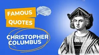 CHRISTOPHER COLUMBUS FAMOUS QUOTES  (Maritime explorer)
