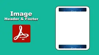 how to add an image in the header and footer to a PDF document in acrobat pro DC
