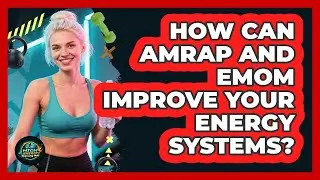 How Can AMRAP And EMOM Improve Your Energy Systems? - High Energy Training Hub