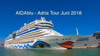 AIDA, AIDAblu Adria Tour 2018 ab Venedig,
