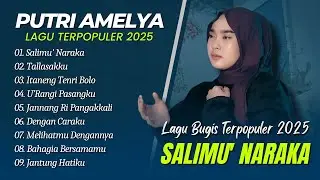 Putri Amelya - SALIMU' NARAKA - TALLASAKKU - ITANENG TENRI BOLO || LAGU POP BUGIS TERPOPULER 2025